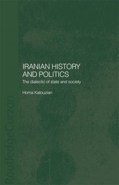 Iranian History and Politics : The Dialectic of State and Society, EPUB eBook