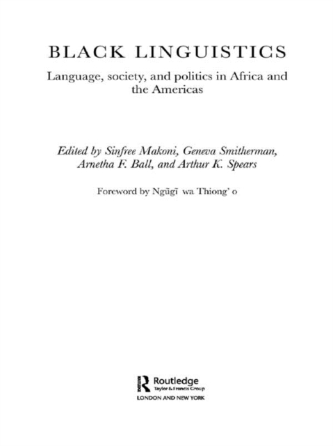 Black Linguistics : Language, Society and Politics in Africa and the Americas, PDF eBook
