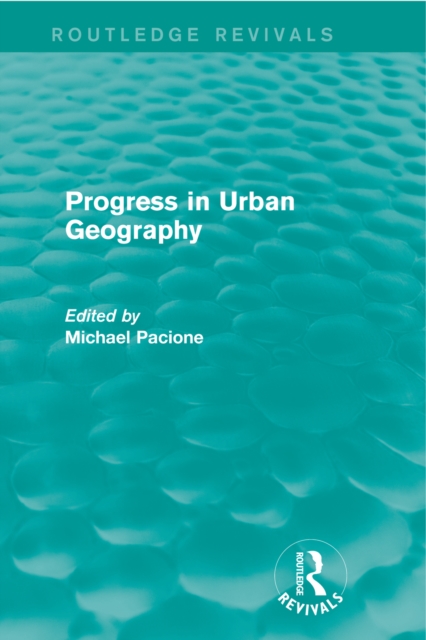 Progress in Urban Geography (Routledge Revivals), PDF eBook