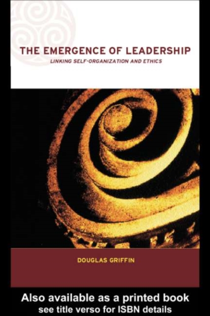 The Emergence of Leadership : Linking Self-Organization and Ethics, PDF eBook