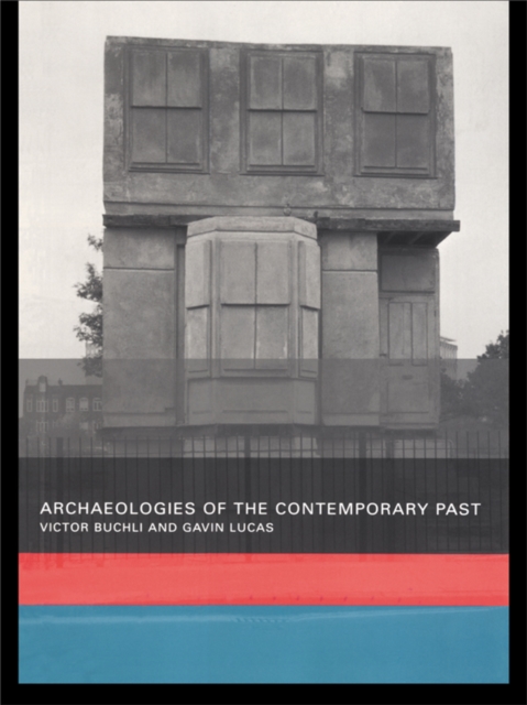 Archaeologies of the Contemporary Past, EPUB eBook