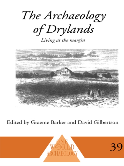 The Archaeology of Drylands : Living at the Margin, PDF eBook