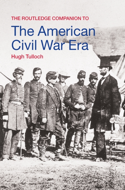 The Routledge Companion to the American Civil War Era, EPUB eBook