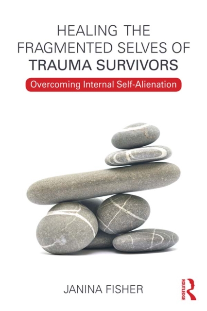 Healing the Fragmented Selves of Trauma Survivors : Overcoming Internal Self-Alienation, EPUB eBook