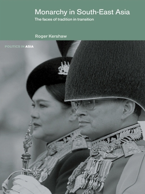 Monarchy in South East Asia : The Faces of Tradition in Transition, PDF eBook
