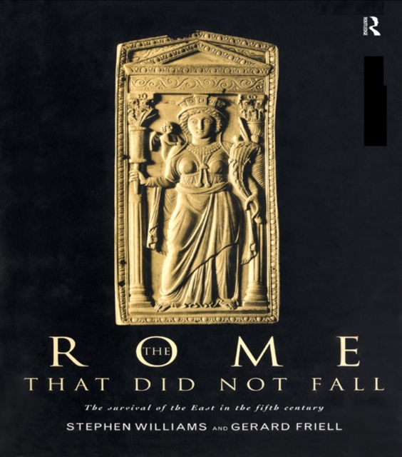 The Rome that Did Not Fall : The Survival of the East in the Fifth Century, EPUB eBook