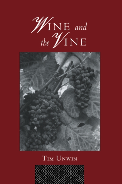 Wine and the Vine : An Historical Geography of Viticulture and the Wine Trade, PDF eBook
