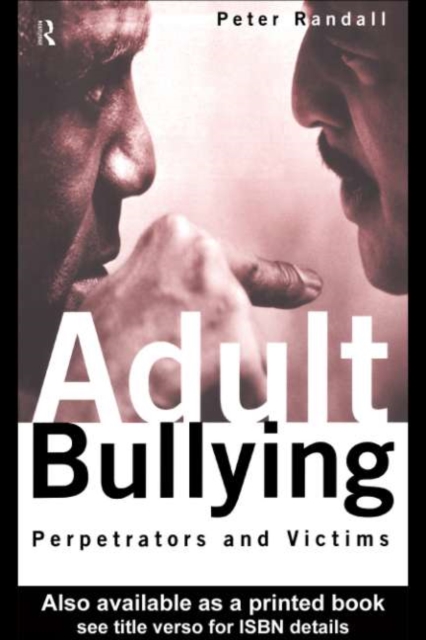 Adult Bullying : Perpetrators and Victims, PDF eBook