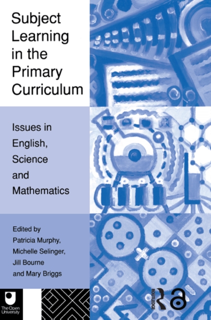 Subject Learning in the Primary Curriculum : Issues in English, Science and Maths, EPUB eBook