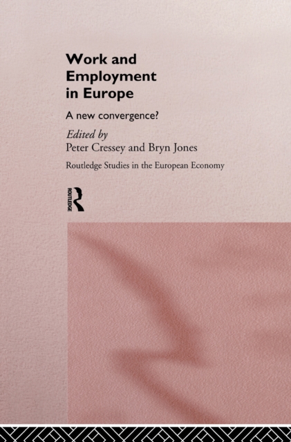 Work and Employment in Europe : A New Convergence?, EPUB eBook