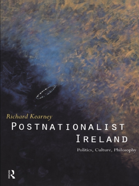 Postnationalist Ireland : Politics, Culture, Philosophy, EPUB eBook