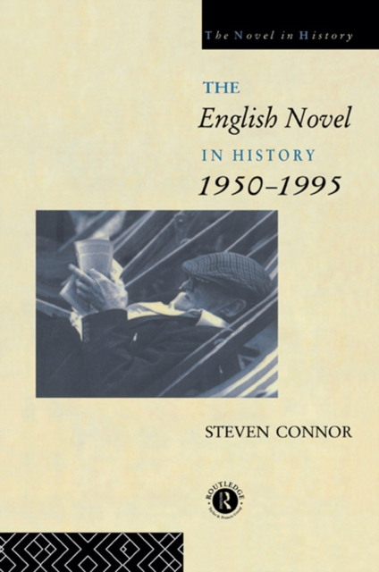 The English Novel in History, 1950 to the Present, EPUB eBook
