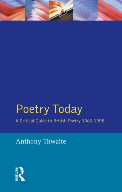 Poetry Today : A Critical Guide to British Poetry 1960-1995, EPUB eBook