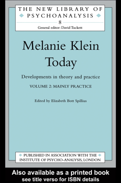 Melanie Klein Today, Volume 2: Mainly Practice : Developments in Theory and Practice, EPUB eBook