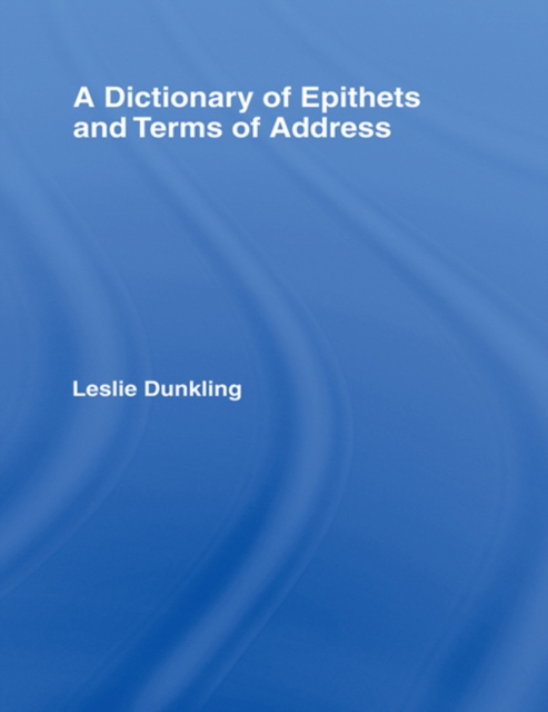 A Dictionary of Epithets and Terms of Address, PDF eBook