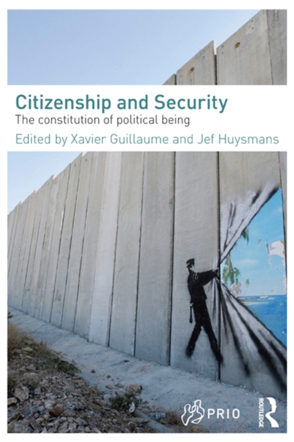 Citizenship and Security : The Constitution of Political Being, PDF eBook