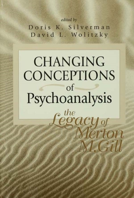 Changing Conceptions of Psychoanalysis : The Legacy of Merton M. Gill, PDF eBook