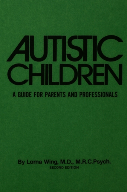 Autistic Children : A Guide For Parents & Professionals, EPUB eBook