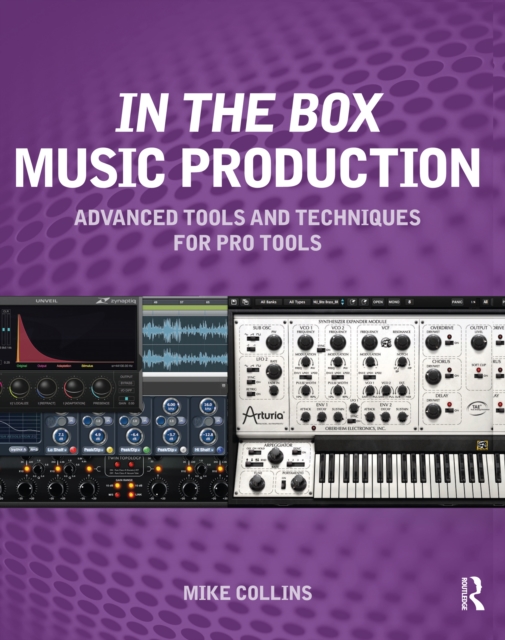 In the Box Music Production: Advanced Tools and Techniques for Pro Tools, EPUB eBook