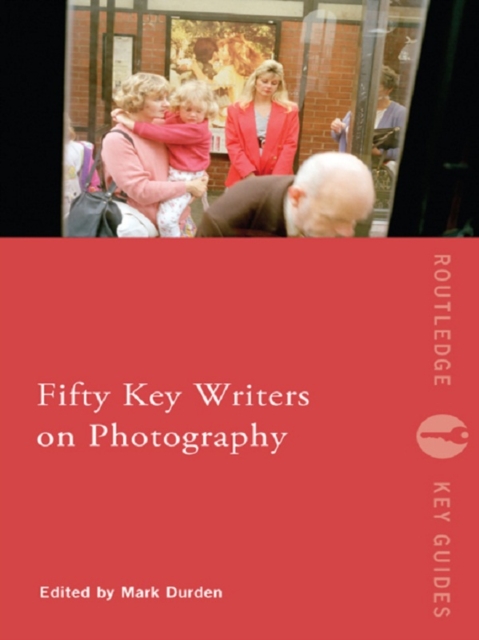 Fifty Key Writers on Photography, EPUB eBook