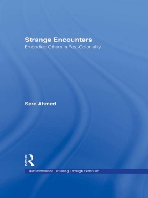 Strange Encounters : Embodied Others in Post-Coloniality, PDF eBook