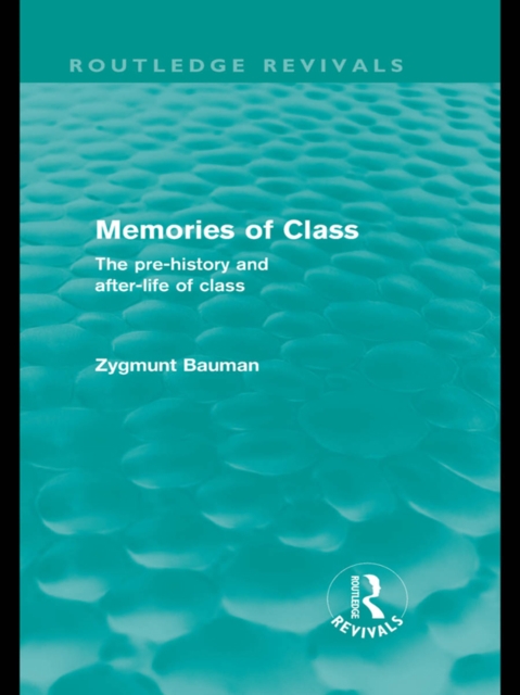 Memories of Class (Routledge Revivals) : The Pre-history and After-life of Class, PDF eBook
