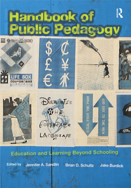 Handbook of Public Pedagogy : Education and Learning Beyond Schooling, PDF eBook