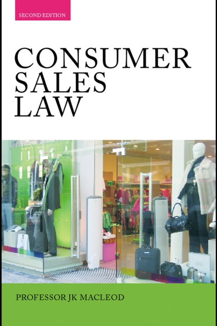 Consumer Sales Law : The Law Relating to Consumer Sales and Financing of Goods, PDF eBook