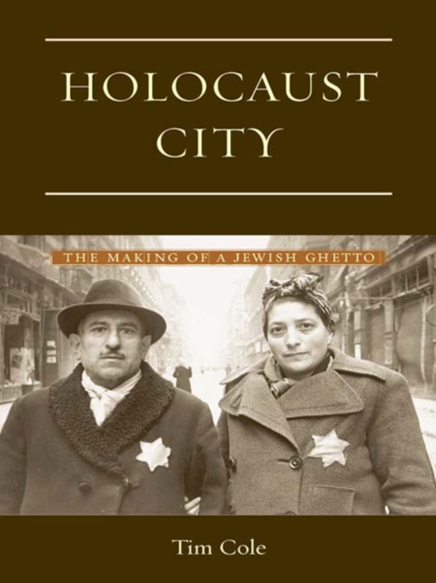 Holocaust City : The Making of a Jewish Ghetto, EPUB eBook