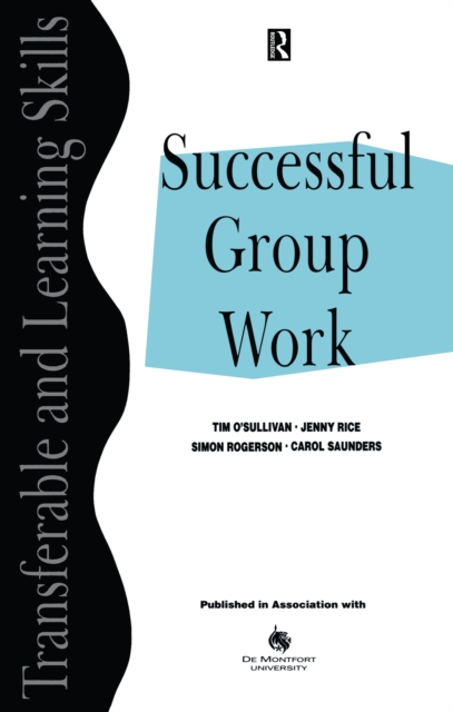 Successful Group Work : A Practical Guide for Students in Further and Higher Education, PDF eBook