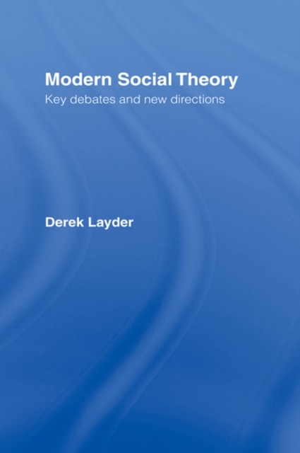 Modern Social Theory : Key Debates And New Directions, PDF eBook
