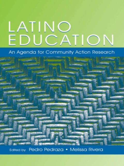 Latino Education : An Agenda for Community Action Research, EPUB eBook
