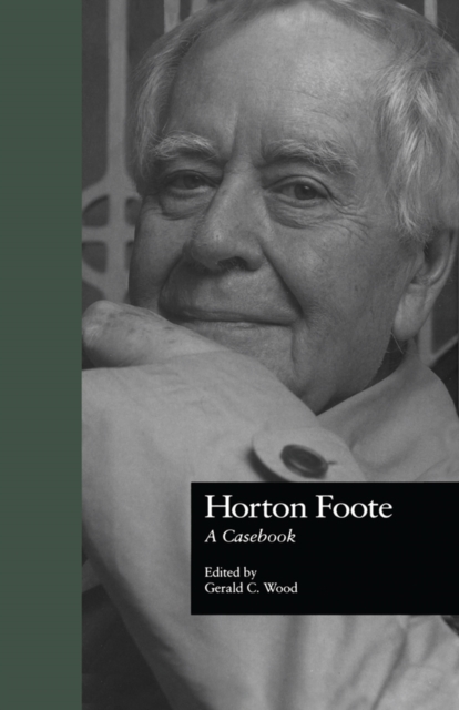 Horton Foote : A Casebook, PDF eBook