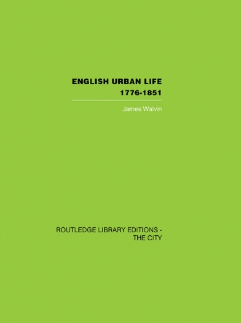 English Urban Life : 1776-1851, PDF eBook