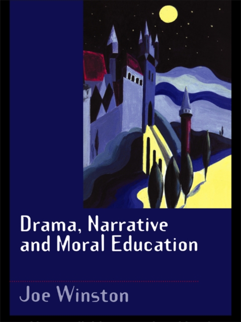 Drama, Narrative and Moral Education, EPUB eBook