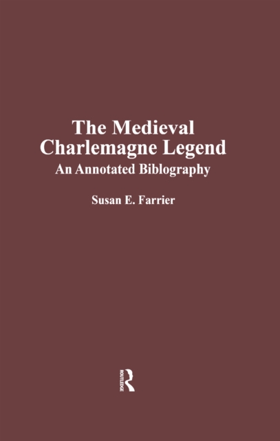 The Medieval Charlemagne Legend : An Annotated Bibliography, EPUB eBook