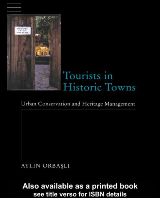 Tourists in Historic Towns : Urban Conservation and Heritage Management, PDF eBook