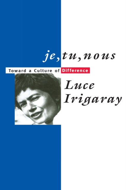 Je, Tu, Nous : Toward a Culture of Difference, PDF eBook