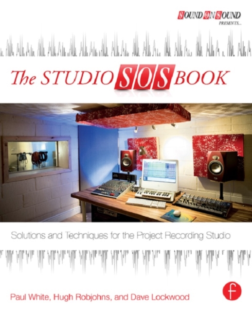 The Studio SOS Book : Solutions and Techniques for the Project Recording Studio, EPUB eBook