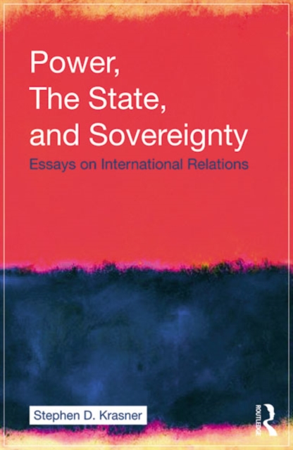 Power, the State, and Sovereignty : Essays on International Relations, EPUB eBook