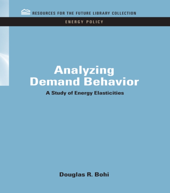 Analyzing Demand Behavior : A Study of Energy Elasticities, EPUB eBook