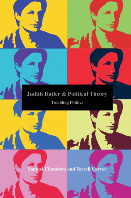 Judith Butler and Political Theory : Troubling Politics, EPUB eBook