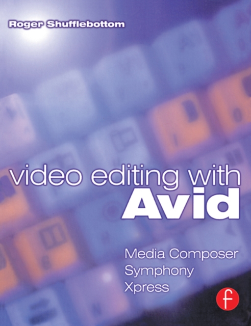 Video Editing with Avid: Media Composer, Symphony, Xpress, PDF eBook