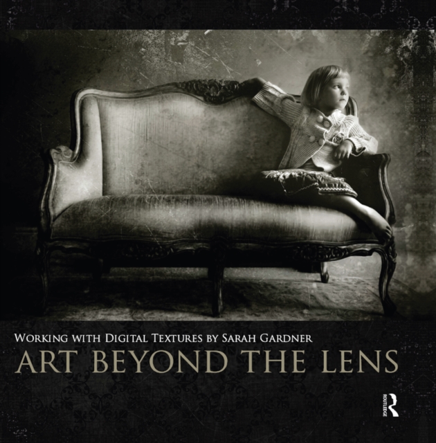 Art Beyond the Lens : Working with Digital Textures, EPUB eBook