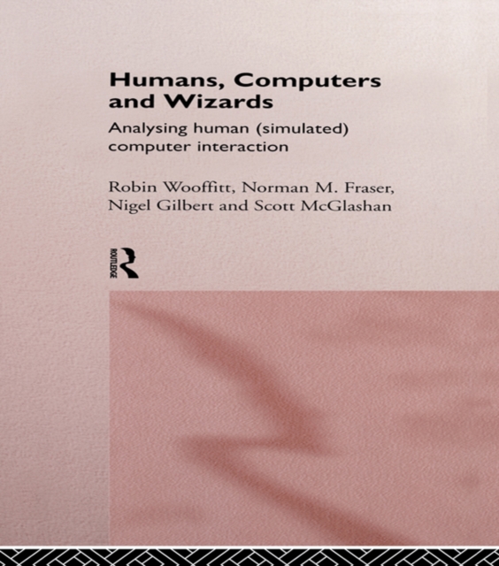 Humans, Computers and Wizards : Human (Simulated) Computer Interaction, PDF eBook