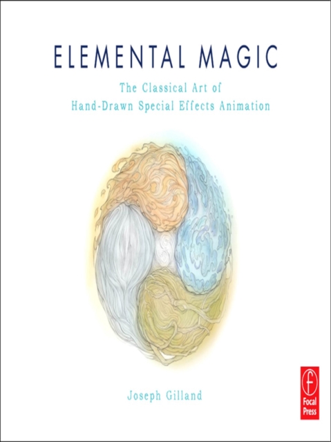 Elemental Magic, Volume I : The Art of Special Effects Animation, EPUB eBook
