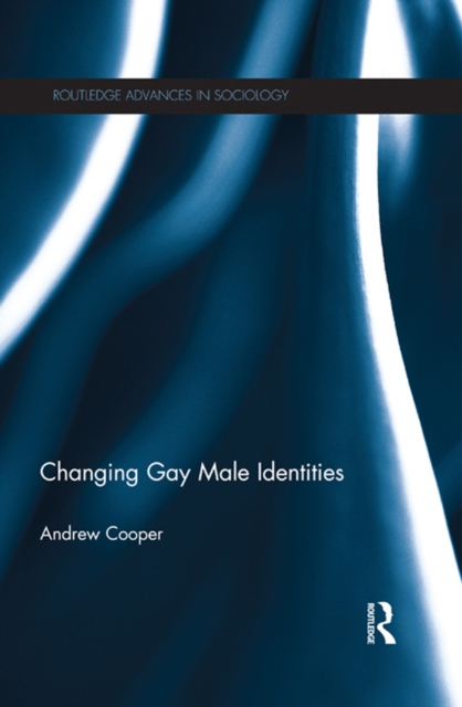 Changing Gay Male Identities, PDF eBook