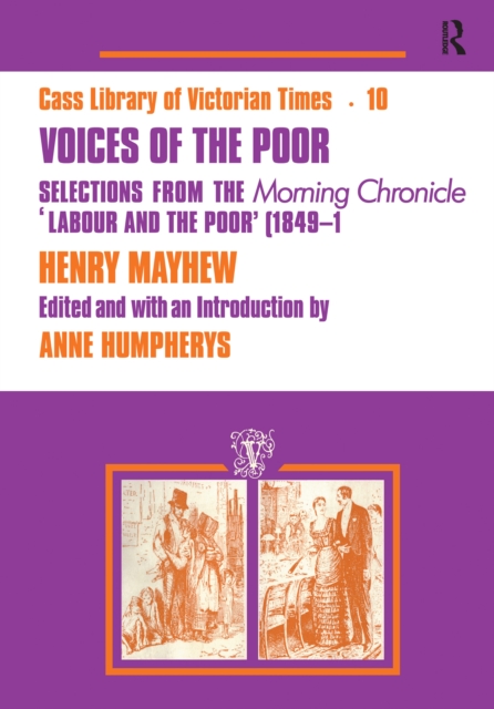 Voices of the Poor : Selections from the "Morning Chronicle" "Labour and the Poor", PDF eBook