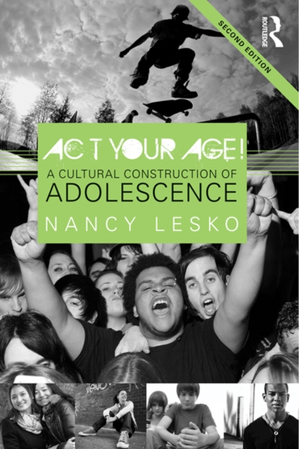 Act Your Age! : A Cultural Construction of Adolescence, EPUB eBook