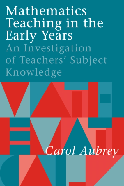 Mathematics Teaching in the Early Years : An Investigation of Teachers' Subject Knowledge, PDF eBook